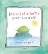 Lessons of a Turtle: (The Little Book of Life)