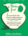 Mother Food: A Breastfeeding Diet Guide with Lactogenic Foods and Herbs - Build Milk Supply, Boost Immunity, Lift Depression, Detox, Lose Weight, Optimize a Baby's IQ, and Reduce Colic and Allergies