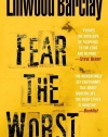 Fear the Worst: A Thriller