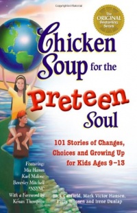 Chicken Soup for the Preteen Soul - 101 Stories of Changes, Choices