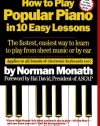 How to Play Popular Piano in 10 Easy Lessons: The Fastest, Easiest Way to Learn to Play from Sheet Music or by Ear