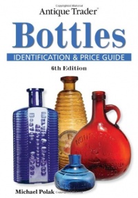 Antique Trader Bottles Identification and Price Guide (Antique Trader's Bottles: Identification & Price Guide)