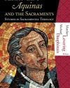 Rediscovering Aquinas and the Sacraments: Studies in Sacramental Theology