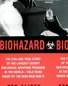 Biohazard: The Chilling True Story of the Largest Covert Biological Weapons Program in the World--Told from Inside by the Man Who Ran It