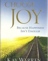 Choose Joy: Because Happiness Isn't Enough