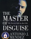 The Master of Disguise: My Secret Life in the CIA