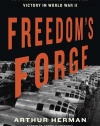 Freedom's Forge: How American Business Produced Victory in World War II