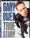 Gary Owen: True Story