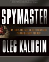 Spymaster: My Thirty-two Years in Intelligence and Espionage Against the West