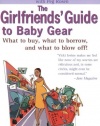 Girlfriends' Guide to Baby Gear (Girlfriends' Guides)