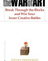 The War of Art: Break Through the Blocks and Win Your Inner Creative Battles