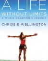 A Life Without Limits: A World Champion's Journey