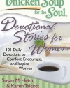 Chicken Soup for the Soul: Devotional Stories for Women: 101 Daily Devotions to Comfort, Encourage, and Inspire Women (Chicken Soup for the Soul (Quality Paper))