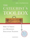 The Catechist's Toolbox: How to Thrive as a Religious Education Teacher