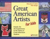 Great American Artists for Kids: Hands-On Art Experiences in the Styles of Great American Masters (Bright Ideas for Learning)