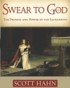 Swear to God: The Promise and Power of the Sacraments