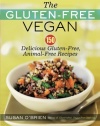 The Gluten-Free Vegan: 150 Delicious Gluten-Free, Animal-Free Recipes