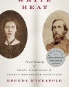 White Heat: The Friendship of Emily Dickinson and Thomas Wentworth Higginson