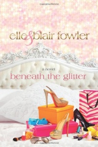 Beneath the Glitter: A Novel