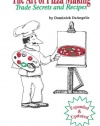 The Art of Pizza Making: Trade Secrets and Recipes