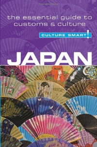 Japan - Culture Smart!: The Essential Guide to Customs & Culture