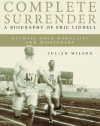 Complete Surrender: A biography of Eric Liddell