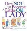 How Not to Become a Little Old Lady