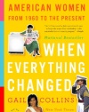 When Everything Changed: The Amazing Journey of American Women from 1960 to the Present