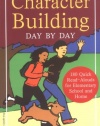 Character Building Day by Day: 180 Quick Read-Alouds for Elementary School and Home