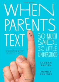 When Parents Text: So Much Said...So Little Understood