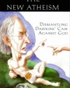 Answering the New Atheism: Dismantling Dawkins' Case Against God