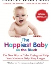 The Happiest Baby on the Block: The New Way to Calm Crying and Help Your Newborn Baby Sleep Longer