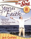 Chicken Soup for the Soul: Stories of Faith: Inspirational Stories of Hope, Devotion, Faith and Miracles (Chicken Soup for the Soul (Quality Paper))