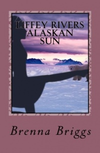 Liffey Rivers: The Alaskan Sun