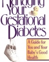 Managing Your Gestational Diabetes: A Guide for You and Your Baby's Good Health