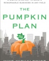 The Pumpkin Plan: A Simple Strategy to Grow a Remarkable Business in Any Field