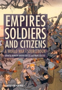 Empires, Soldiers, and Citizens: A World War I Sourcebook