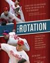 The Rotation: A Season with the Phillies and the Greatest Pitching Staff Ever Assembled