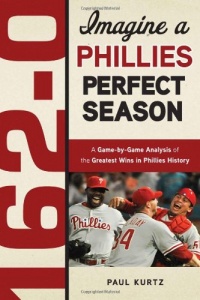 162-0: Imagine A Phillies Perfect Season