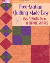 Free-Motion Quilting Made Easy: 186 Designs from 8 Simple Shapes (That Patchwork Place)