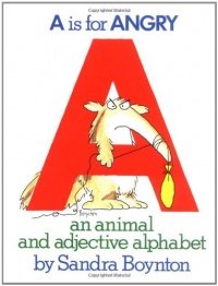 A Is for Angry: An Animal and Adjective Alphabet