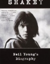 Shakey: Neil Young's Biography