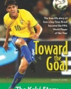 Toward the Goal: The Kaka Story (ZonderKidz Biography)