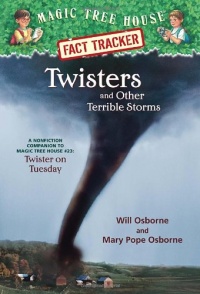 Magic Tree House Fact Tracker #8: Twisters and Other Terrible Storms: A Nonfiction Companion to Magic Tree House #23: Twister on Tuesday