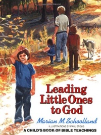 Leading Little Ones to God: A Child's Book of Bible Teachings