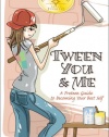 Tween You & Me: A Preteen Guide to Becoming Your Best Self