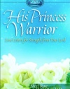 His Princess Warrior: Love Letters for Strength from Your Lord