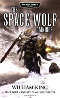 Space Wolf Omnibus: Spacewolf / Ragnar's Claw / Grey Hunter (Warhammer 40,000)