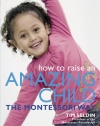 How To Raise An Amazing Child the Montessori Way