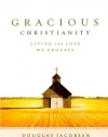 Gracious Christianity: Living the Love We Profess